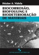 Biocorrosão, Biofouling e Biodeterioração de Materiais