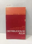 MANUAL PRÁCTICO PARA LA INSTALACIÓN Y CONSERVACIÓN DE UNA DISTRIBUCIÓN DE ÁGUA