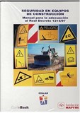 Seguridad en equipos de construcción: manual para la adecuación al R.D. 1215/97
