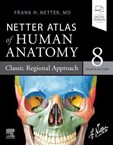 Netter Atlas of Human Anatomy: Classic Regional Approach (8ª Edition)