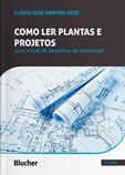 Como Ler Plantas e Projetos - Guia visual de desenhos de construção (2.ª Edição)