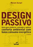 Design passivo: guia para conhecer, entender e aplicar conforto ambiental com baixo consumo energéti