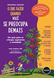 O que Fazer Quando Você se Preocupa Demais - 2.ª edição