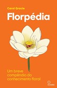 Florpédia - Um breve compêndio do conhecimento floral