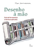 Desenho à Mão - Guia de ferramentas e técnicas aplicadas