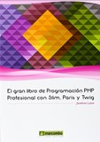 El Gran libro de Programación PHP Profesional con Slim, Paris y Twig