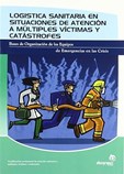 Logística sanitaria en situaciones de atención a múltiples víctimas y catástrofes. Bases de organiza