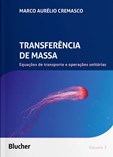 Transferência de massa - Vol. 3 - Equações de transporte e operações unitárias