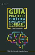 Guia Prático da Política Educacional no Brasil (2ª Edição)