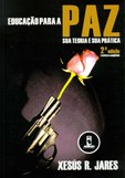 Educação para a Paz - Sua teoria e sua prática (2ª Edição)