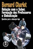 Relação com o Saber, Formação dos Professores e Globalização