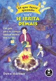 O que Fazer Quando Você se Irrita Demais - Um guia para as crianças lidarem melhor com a raiva