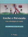 Creche e Pré-Escola - Uma abordagem de saúde