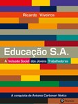 Educação S.A. - A inclusão social dos jovens trabalhadores