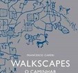 Walkscapes - O caminhar como prática estética