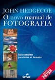 O novo manual de fotografia: guia completo para todos os formatos