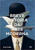 Breve História da Arte Moderna - Um guia de bolso para os principais gêneros, obras, temas e técnica