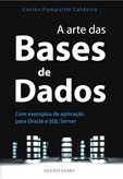 A Arte das Bases de Dados - Com exemplos de aplicação para Oracle e SQL Server