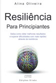 Resiliência para Principiantes (2.ª edição revista e corrigida)