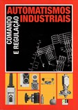 Automatismos Industriais - Comando e Regulação