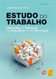 Estudo do Trabalho - Métodos e tempos na indústria e nos serviços