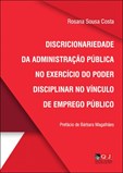 Discricionariedade da Administração Pública no Exercício do Poder Disciplinar