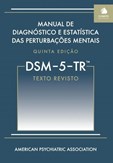 DSM-5-TR -5ª Edição (Texto Revisto) - Manual de Diagnóstico e Estatística das Perturbações Mentais