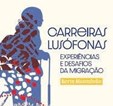 Carreiras Lusófonas - Experiências e Desafios da Migração