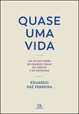 Quase Uma Vida - Um olhar sobre os grandes temas do direito e da economia