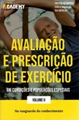 Avaliação e Prescrição de Exercício em Condições e Populações Especiais - Vol.II