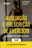 Avaliação e Prescrição de Exercício em Condições e Populações Especiais - Vol. I