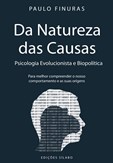 Da Natureza das Causas - Psicologia evolucionista e biopolítica