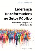 Liderança Transformadora no Setor Público – Liberdade, Imaginação e Criatividade