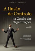 A Ilusão de Controlo na Gestão das Organizações