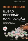Redes Sociais – Ilusão, obsessão e manipulação
