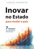 Inovar no Estado Para Mudar o País