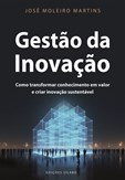Gestão da Inovação – Como Transformar Conhecimento em Valor e Criar Inovação Sustentável