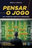 Pensar o Jogo - Uma viagem pela mente dos treinadores
