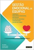 Gestão Emocional de Equipas - Liderança, Inteligência Emocional, Motivação, Gestão da Mudança, Comun