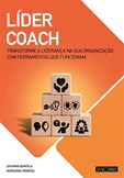 Líder Coach - Transforme Liderança Sua Organização com Ferramentas que Funcionam