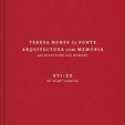 Teresa Nunes da Ponte - Architecture with Memory - XVI-XX/16th to 20th Centuries