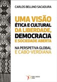 Uma Visão Ética e Cultural da Liberdade, Democracia e Sociedade Aberta na Perspetiva Global