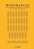 Biografias de 31 Personalidades da Educação – Cabo Verde. Século XX