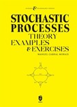 STOCHASTIC PROCESSES. THEORY, EXAMPLES & EXERCISES