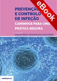 Prevenção e Controlo de Infeção: Caminhos para uma Prática Segura - eBook