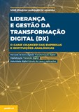 Liderança e Gestão da Transformação Digital (DX) - O game changer das empresas e instituições analógicas