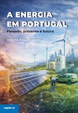 A Energia em Portugal - Passado, Presente e Futuro